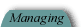 Managing